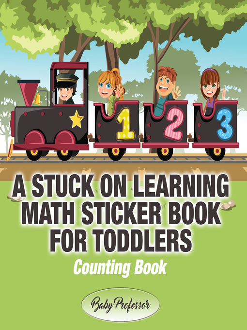 Title details for A Stuck on Learning Math Sticker Book for Toddlers--Counting Book by Baby Professor - Available